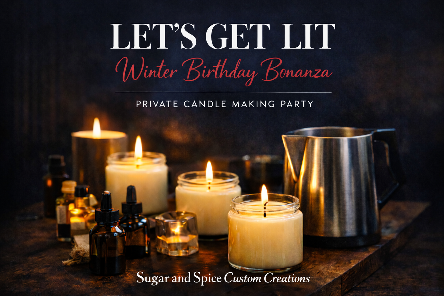 candle that are lit with a wax pouring pitcher with oils that says Let's get it winter birthday bonanza sugar and spice custom creations